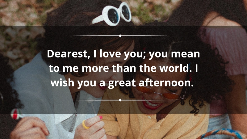 300 Good Afternoon Message For Her: Heartwarming And Inspirational Quotes 8 good afternoon message for her