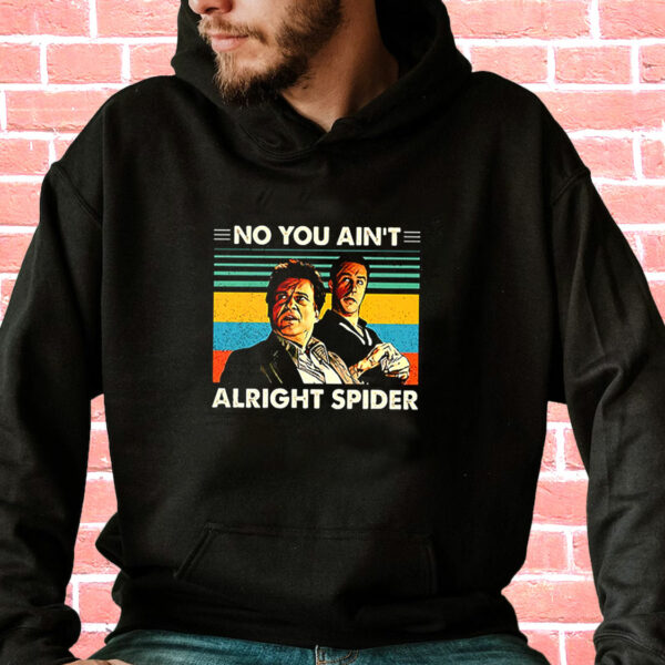 Goodfellas No You Ain’t Alright Spider Vintage Hoodie