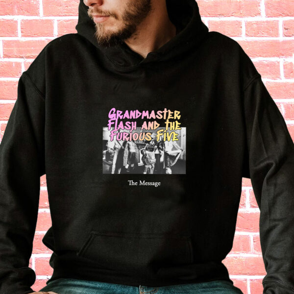 Grandmaster Flash And The Furious Five The Message Rapper Quote Hoodie
