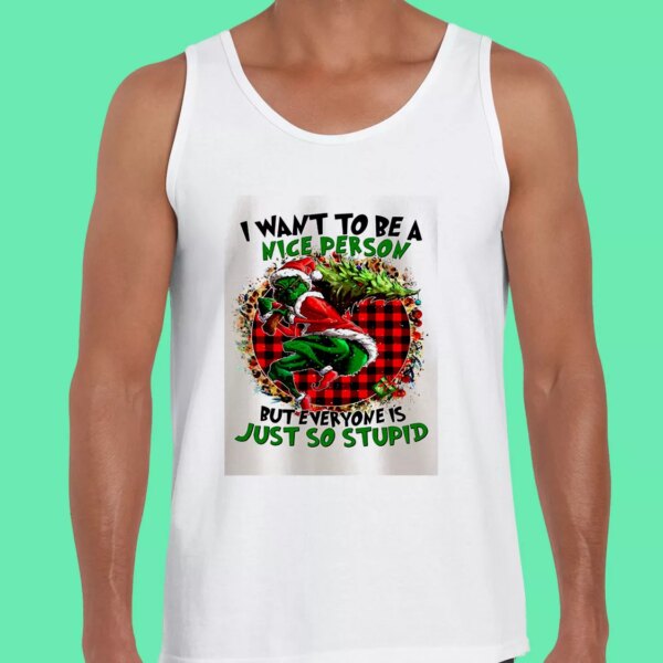 Grinch Quote I Want To Be A Nice Person Gym Christmas Tank Top