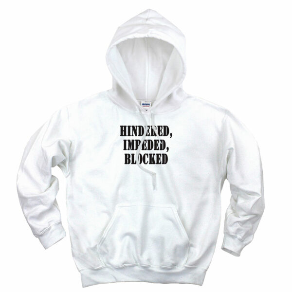 Hindered Impeded Blocked Recession Quote Hoodie