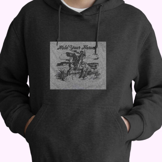 Hold Your Horses Western Cowboy Essential Hoodie Hold Your Horses Western Cowboy Essential Hoodie