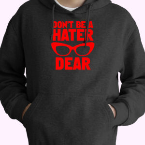 Hoodie Don’t Be A Hater Dear 90s Style