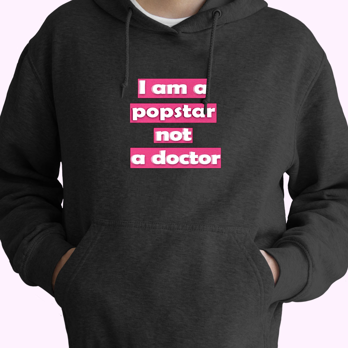 Hoodie I Am A Popstar Not A Doctor Dj Khaled 90s Style Hoodie I Am A Popstar Not A Doctor Dj Khaled 90s Style