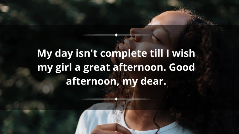 300 Good Afternoon Message For Her: Heartwarming And Inspirational Quotes 11 good afternoon message for her