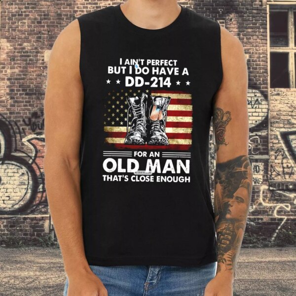 I Ain’t Perfect But I Do Have A DD 214 For An Old Man Army Tank Top