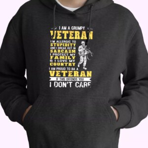 I Am A Grumpy Veteran Proud To Be Veteran Old Hoodie Veterans Day
