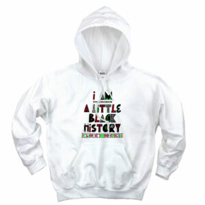I Am A Little Black History Aesthetic Graphic Hoodie