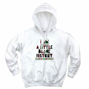 I Am A Little Black History Aesthetic Graphic Hoodie