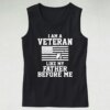 I Am A Veteran Like My Father Before Me Army Tank Top