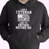 I Am A Veteran Like My Father Before Me Old Hoodie Veterans Day