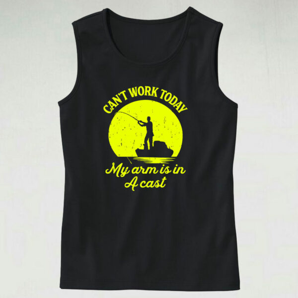 I Cant Work My Arm Is In A Cast Fisherman Tank Top Outfit