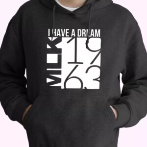 I Have A Dream Martin Luther King Jr 1963 MLK Day Hoodie 4
