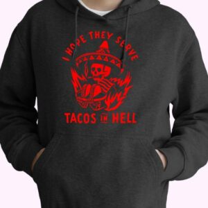 I Hope They Serve Tacos In Hell 80s Oversized Hoodie.jpeg