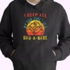 I Keep All My Dad Jokes In A Dad A Base Hoodie Father Day Gift