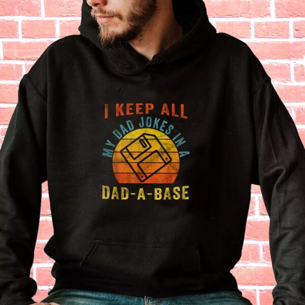 I Keep All My Dad Jokes In A Dad A Base Hoodie Father Day Gift