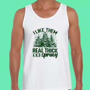 I Like Them Real Thick And Sprucey Gym Christmas Tank Top 3