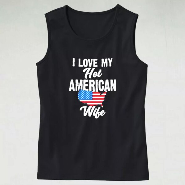 I Love My Hot American Wife Army Tank Top