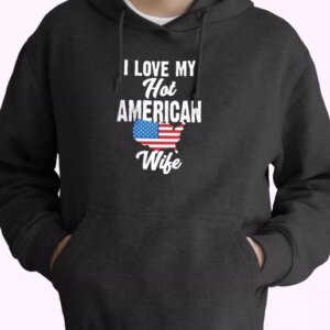 I Love My Hot American Wife Old Hoodie Veterans Day 4