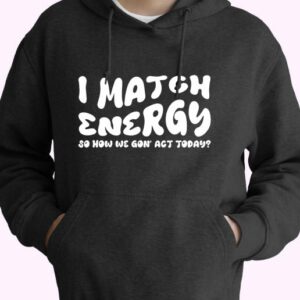 I Match Energy Sarcastic 80s Oversized Hoodie.jpeg