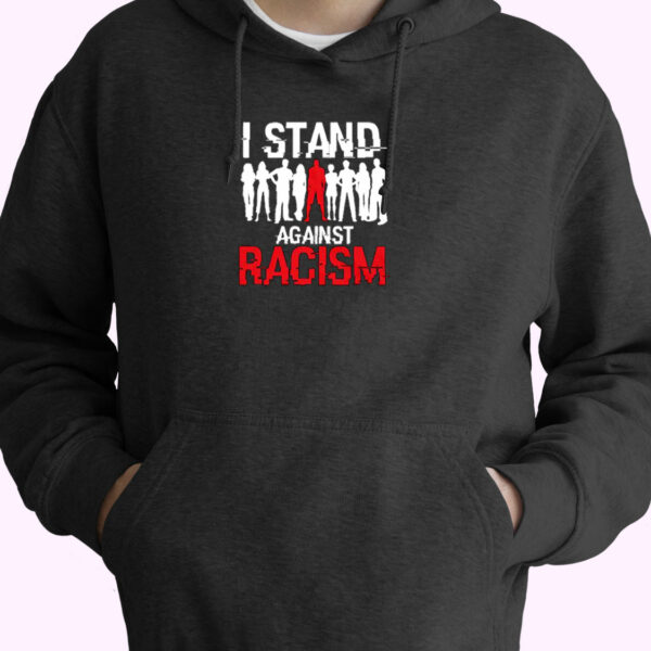 I Stand Against Racism Essential Hoodie