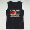 I Tell Dad Jokes Periodically But Only When I’m In My Element Dad Gym Tank Top
