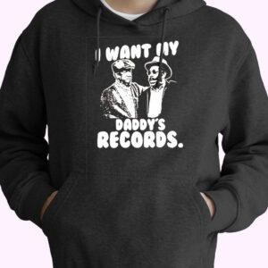 I Want My Daddy Records Vintage Hoodie