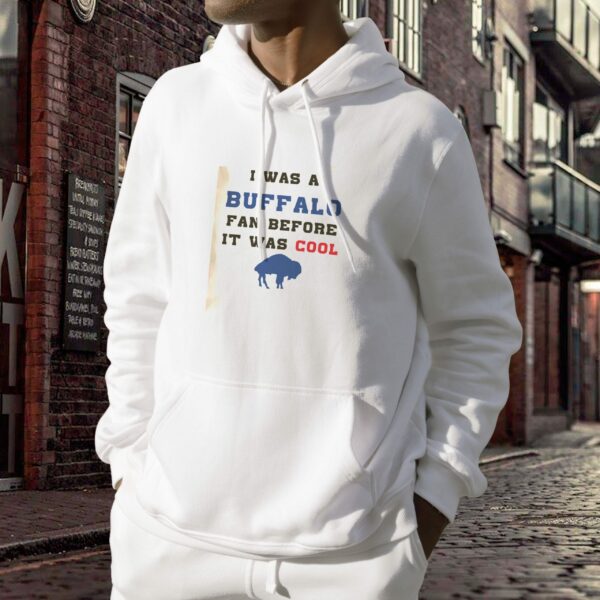 I was a buffalo fan Trendy Hoodie