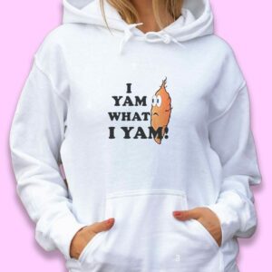 I yam What i yam Trendy Hoodie