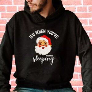 ICU Nurse When You’re Sleeping In Christmas Hoodie Xmas Outfits