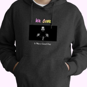 Ice Cube It Was A Good Day Rapper Quote Hoodie