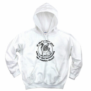 If She’s Your Girl Why Is She Answering My Riddles Three Cute Hoodie