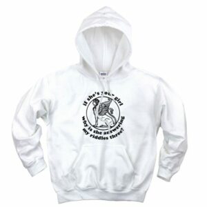 If She’s Your Girl Why Is She Answering My Riddles Three Cute Hoodie