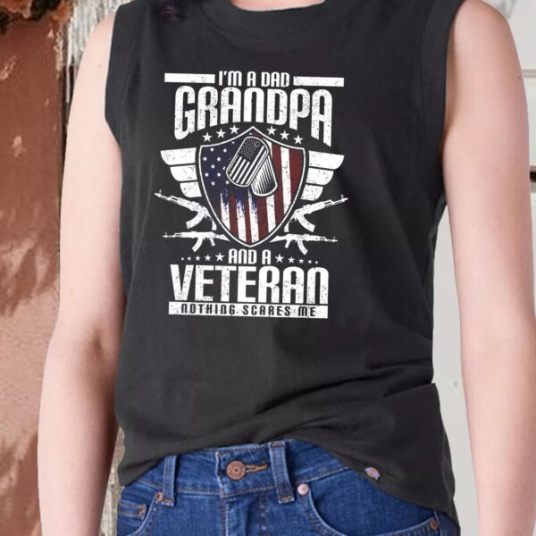 I’m A Dad Grandpa And A Veteran Nothing Scares Me Army Tank Top