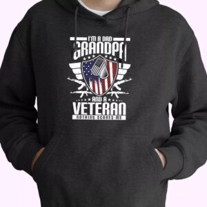 I’m A Dad Grandpa And A Veteran Nothing Scares Me Old Hoodie Veterans Day