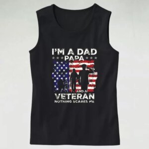 Im A Dad Papa And A Veteran Army Tank Top 4