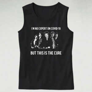 Im No Expert On Covid 19 But This Is The Cure 70s Tank Top Style