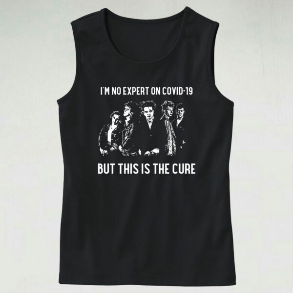 Im No Expert On Covid 19 But This Is The Cure 70s Tank Top Style