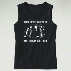 Im No Expert On Covid 19 But This Is The Cure 70s Tank Top Style