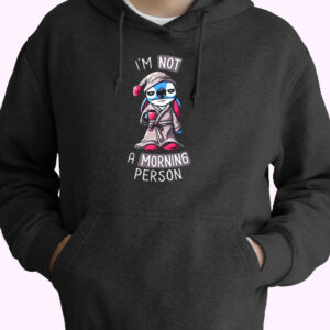 I’m Not A Morning Person Essential Hoodie