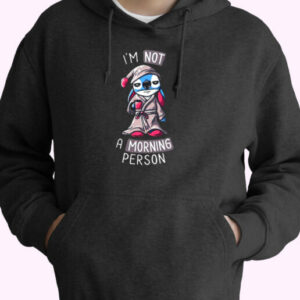 I’m Not A Morning Person Essential Hoodie