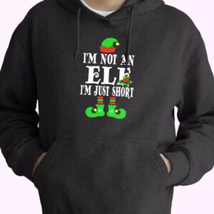 Im Not An Elf Im Just Short Hoodie Xmas Outfits 4