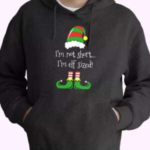 Im Not Short Im ELF Sized Hoodie Xmas Outfits 4