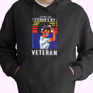 I’m Not The Veteran’s Wife American Flag Old Hoodie Veterans Day
