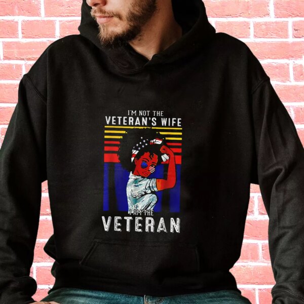 I’m Not The Veteran’s Wife American Flag Old Hoodie Veterans Day