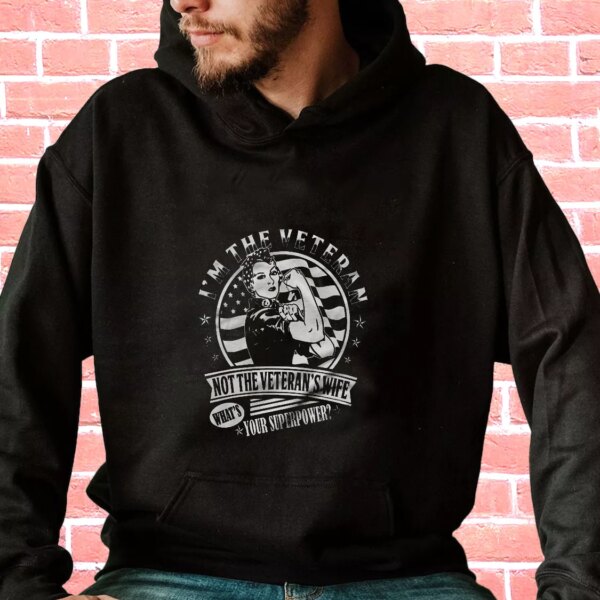 I’m The Veteran Not The Veteran’s Wife Old Hoodie Veterans Day