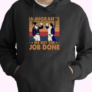 Immigrants We Get The Job Done 90s Style 70s Basic Hoodie