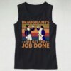 Immigrants We Get The Job Done 90s Style Classic Tank Top Style