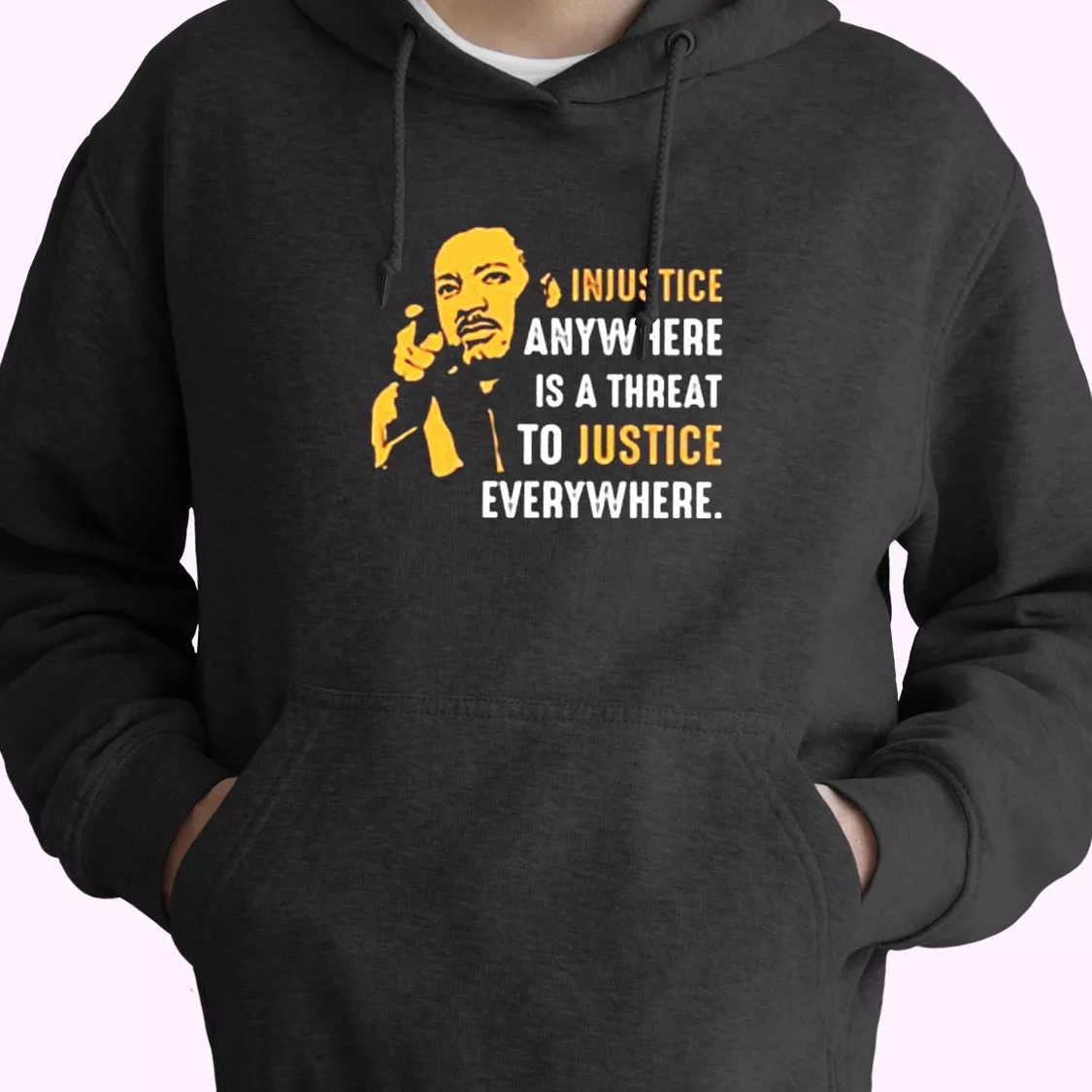 Injustice Anywhere Martin Luther King Jr MLK Day Hoodie Injustice Anywhere Martin Luther King Jr MLK Day Hoodie