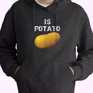 Is Potato As Seen On Late Night Television Trendy Hoodie